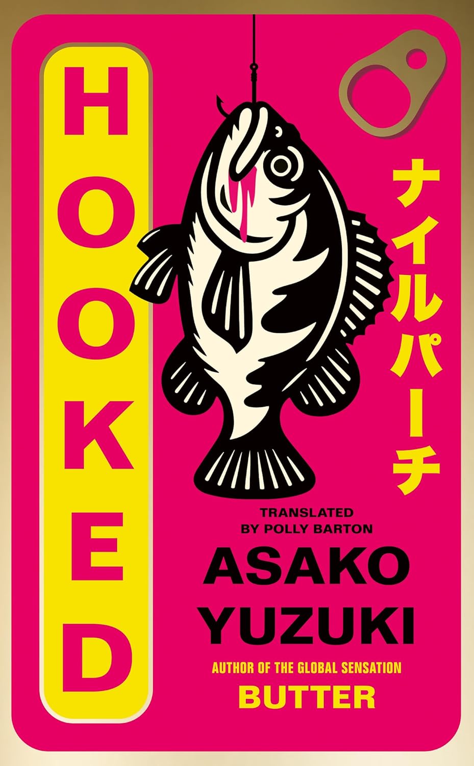 The bookcover of Hooked: A Novel of Obsession by Asako Yuzuki