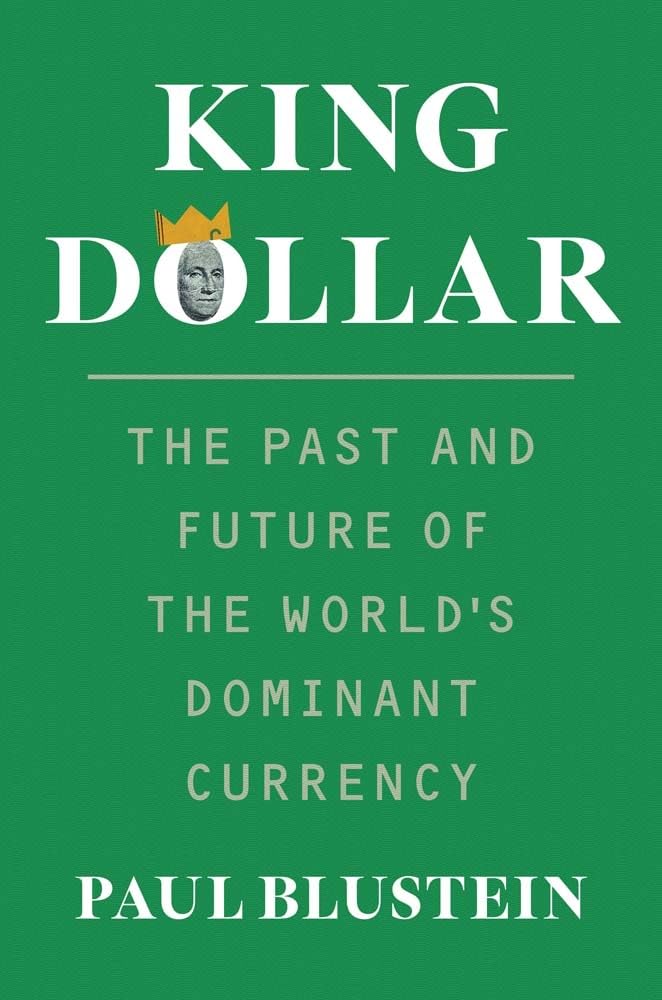 The book cover of King Dollar by Paul Blustein