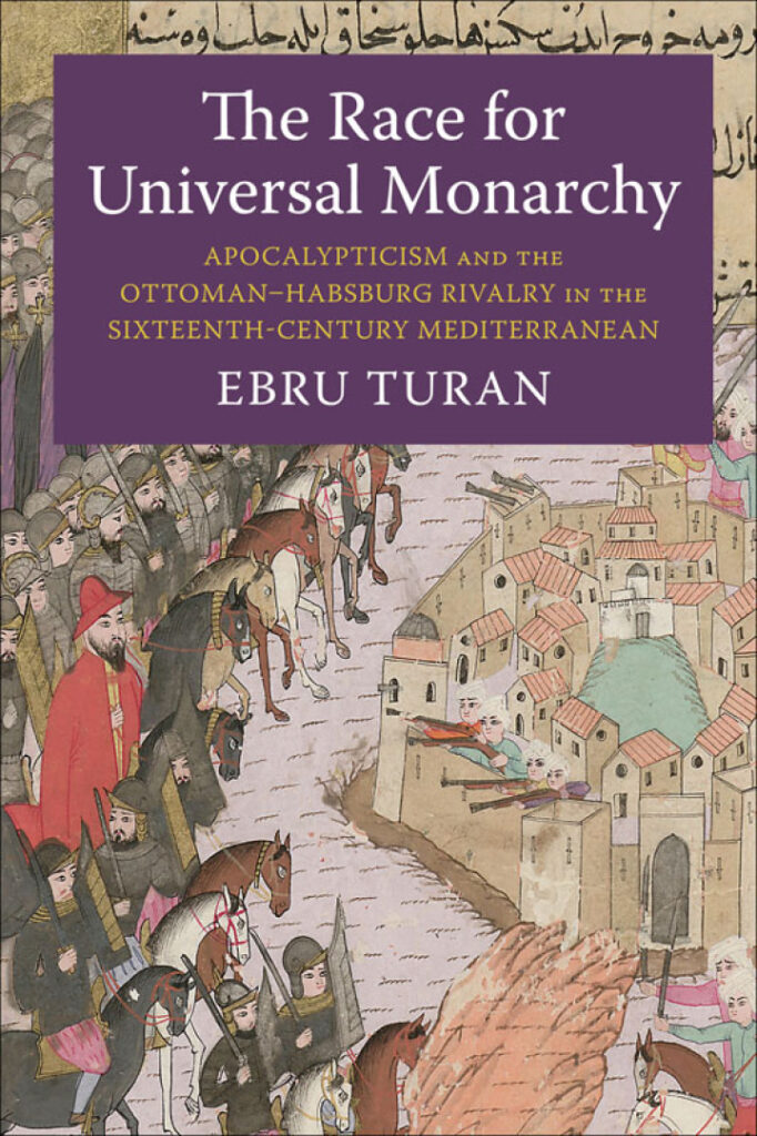 The book cover for The Race for Universal Monarchy by Ebru Turan