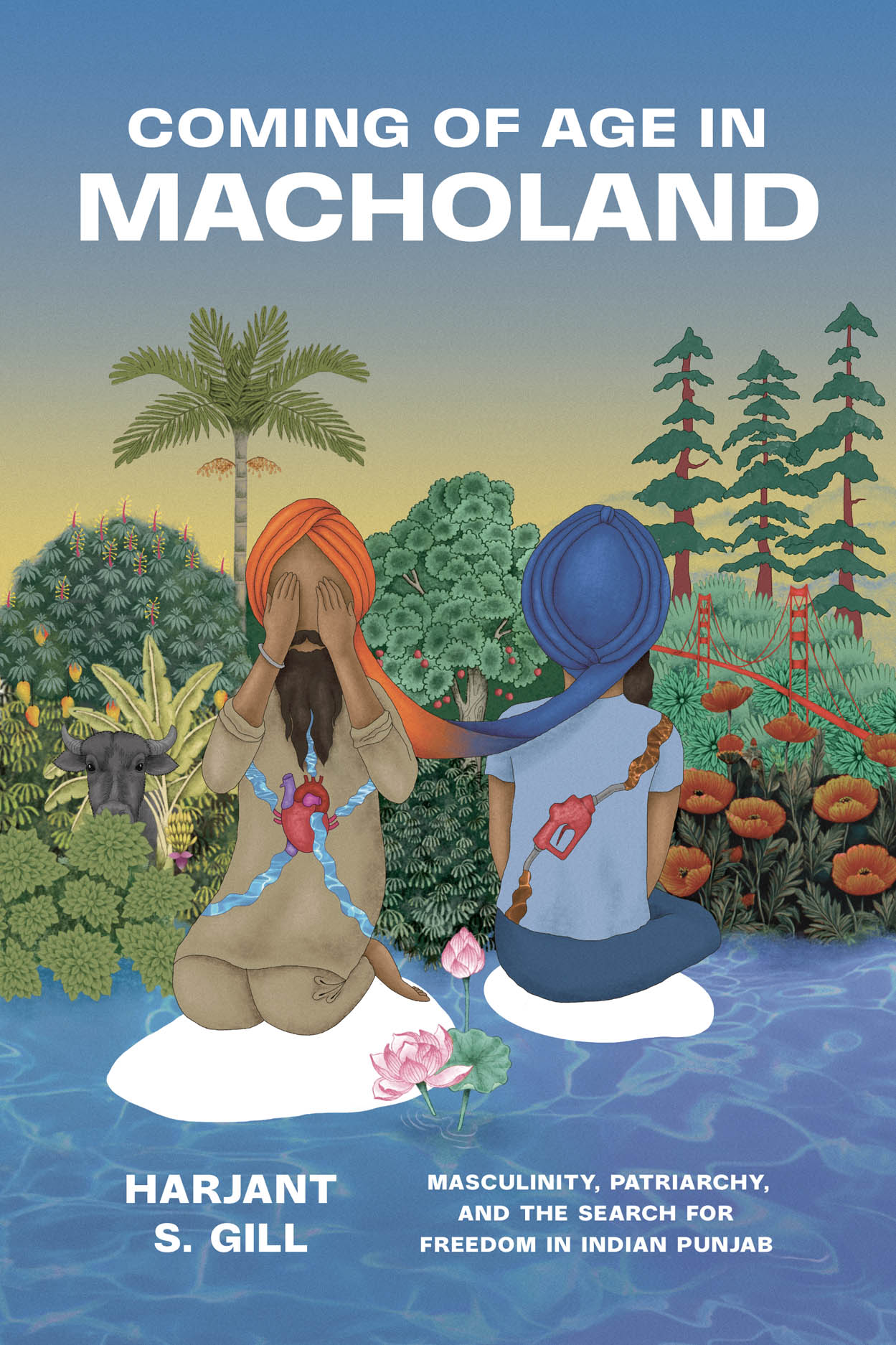The cover of "Coming of Age in Macholand Masculinity, Patriarchy, and the Search for Freedom in Indian Punjab" by Harjant S Gill